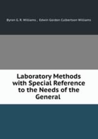 Laboratory Methods with Special Reference to the Needs of the General .