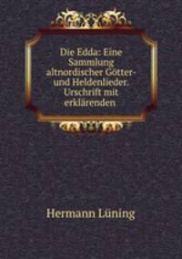 Die Edda. Eine Sammlung altnordischer Gtter- und Heldenlieder