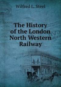 The History of the London & North Western Railway