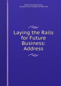 Laying the Rails for Future Business: Address