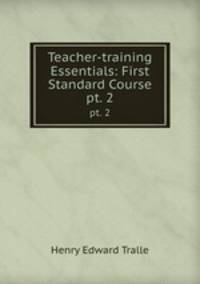 Teacher-training Essentials: First Standard Course. pt. 2