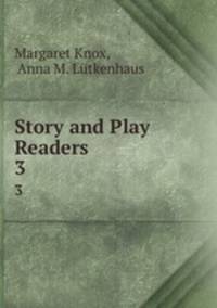 Story and Play Readers. 3