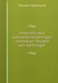 Imperativiska substantivbildningar i svenskan: Studier och samlingar