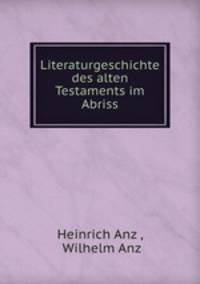 Literaturgeschichte des alten Testaments im Abriss
