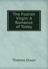The Foolish Virgin: A Romance of Today