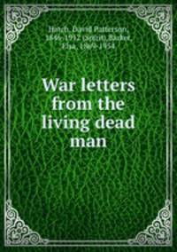 War letters from the living dead man
