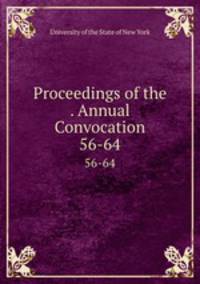 Proceedings of the . Annual Convocation. 56-64