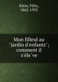 Mon filleul au "jardin d`enfants"; comment il s`eleve