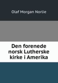 Den forenede norsk Lutherske kirke i Amerika