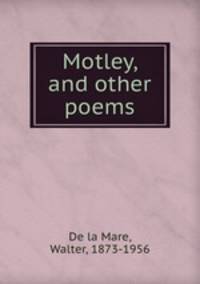 Motley, and other poems