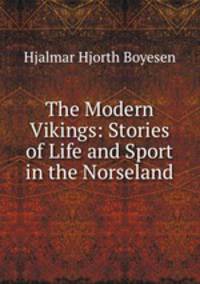 The Modern Vikings: Stories of Life and Sport in the Norseland