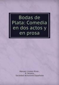 Bodas de Plata: Comedia en dos actos y en prosa