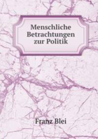 Menschliche Betrachtungen zur Politik