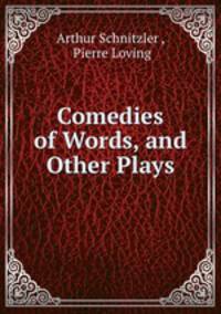 Comedies of Words, and Other Plays