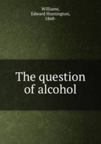 The question of alcohol