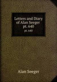 Letters and Diary of Alan Seeger .. pt. 640
