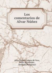 Los comentarios de Alvar Nunez