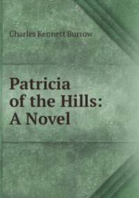 Patricia of the Hills: A Novel