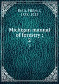 Michigan manual of forestry ;. 2