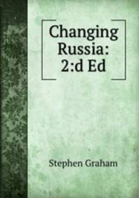 Changing Russia: 2:d Ed.