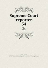Supreme Court reporter. 34