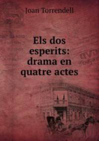 Els dos esperits: drama en quatre actes