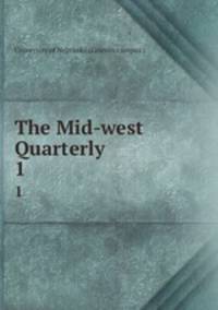The Mid-west Quarterly. 1