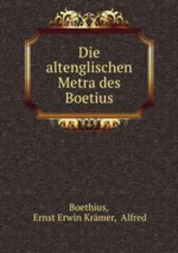 Die altenglischen Metra des Boetius