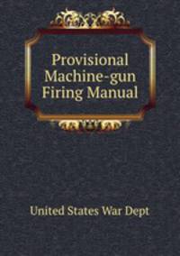 Provisional Machine-gun Firing Manual