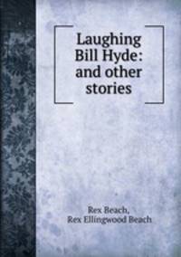 Laughing Bill Hyde: and other stories
