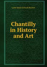 Chantilly in History and Art