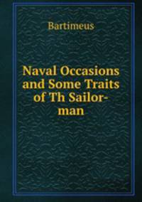Naval Occasions and Some Traits of Th Sailor-man