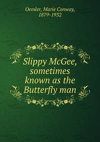 Slippy McGee, sometimes known as the Butterfly man