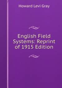 English Field Systems: Reprint of 1915 Edition