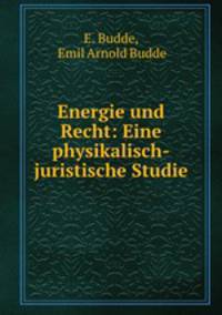 Energie und Recht: Eine physikalisch-juristische Studie