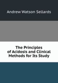 The Principles of Acidosis and Clinical Methods for Its Study