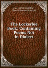 The Lockerbie Book: Containing Poems Not in Dialect
