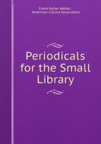 Periodicals for the Small Library