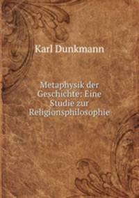 Metaphysik der Geschichte: Eine Studie zur Religionsphilosophie