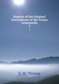 Reprint of the Original Descriptions of the Genus Achatinella. 3