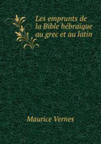 Les emprunts de la Bible hebraique au grec et au latin