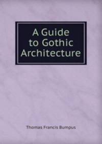A Guide to Gothic Architecture