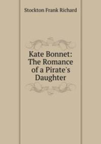 Kate Bonnet: The Romance of a Pirate