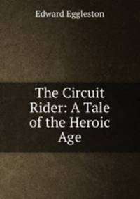 The Circuit Rider: A Tale of the Heroic Age