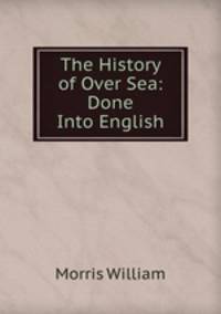The History of Over Sea: Done Into English
