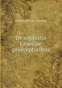 De sophistis Graeciae praeceptoribus