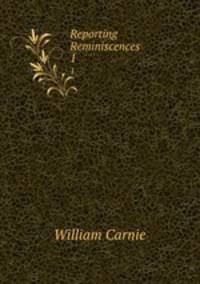 Reporting Reminiscences. 1