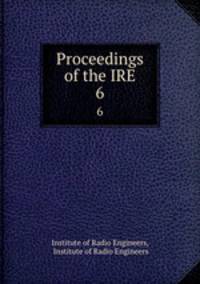 Proceedings of the IRE.. 6