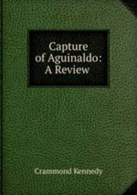 Capture of Aguinaldo: A Review .