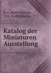 Katalog der Miniaturen Ausstellung